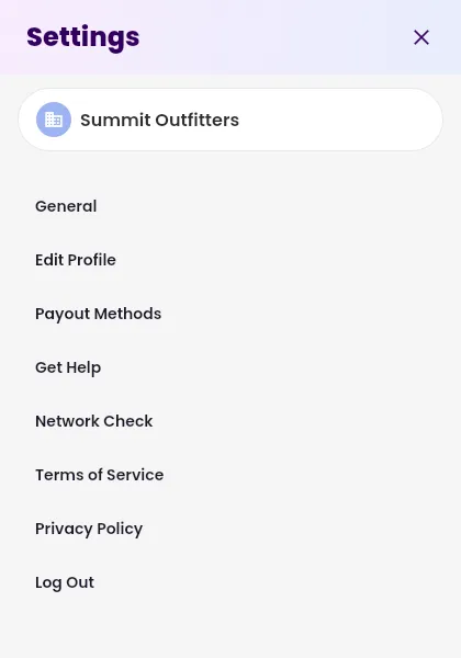 The Settings panel, with the name of your organization and the General, Edit Profile, Payout Methods, Get Help, Network Check, Terms of Service, Privacy Policy, and Log Out items.